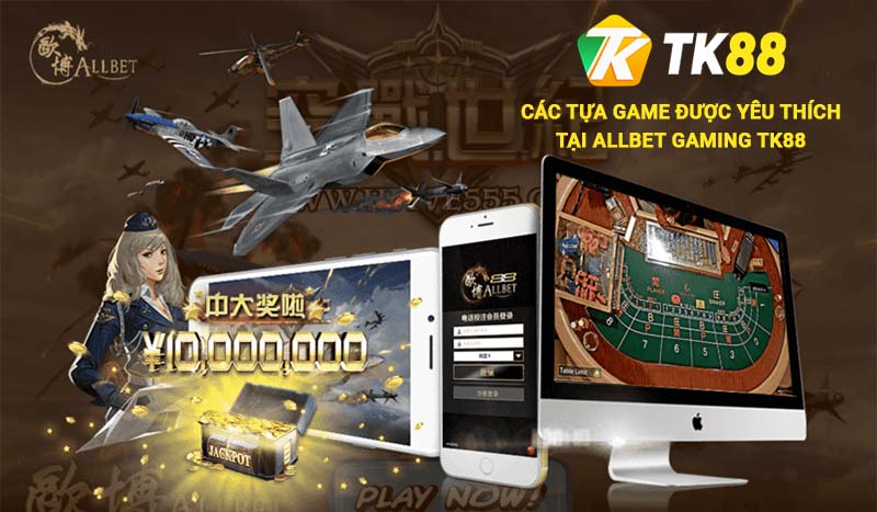 Các trò chơi được yêu thích tại Allbet Gaming