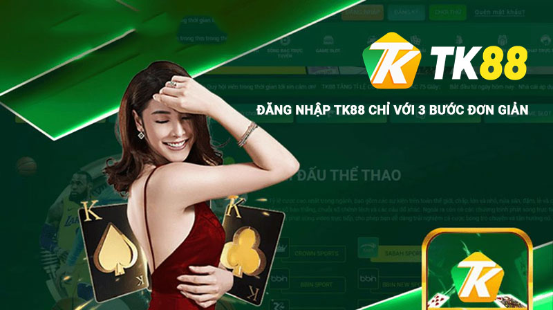Đăng nhập Tk88 chỉ với 3 bước đơn giản