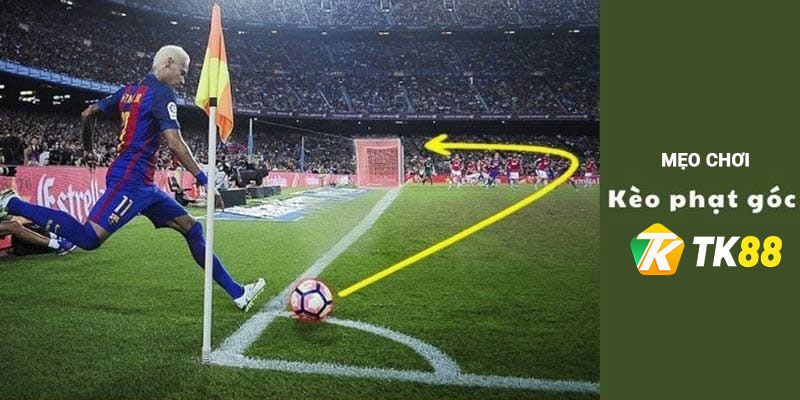 Kèo Phạt Góc - Hướng Dẫn Đọc Kèo Phạt Góc Chuẩn Xác, Dễ Hiểu 3 Kinh nghiệm cá cược kèo phạt góc tại Tk88