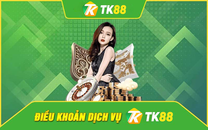 Tổng quan về điều khoản sử dụng tại Tk88